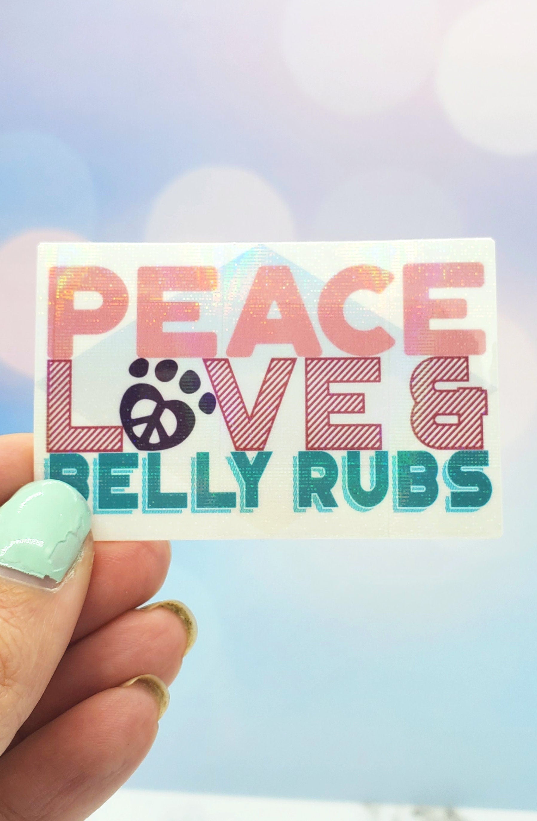 Holo Peace Love Belly Rubs Sticker