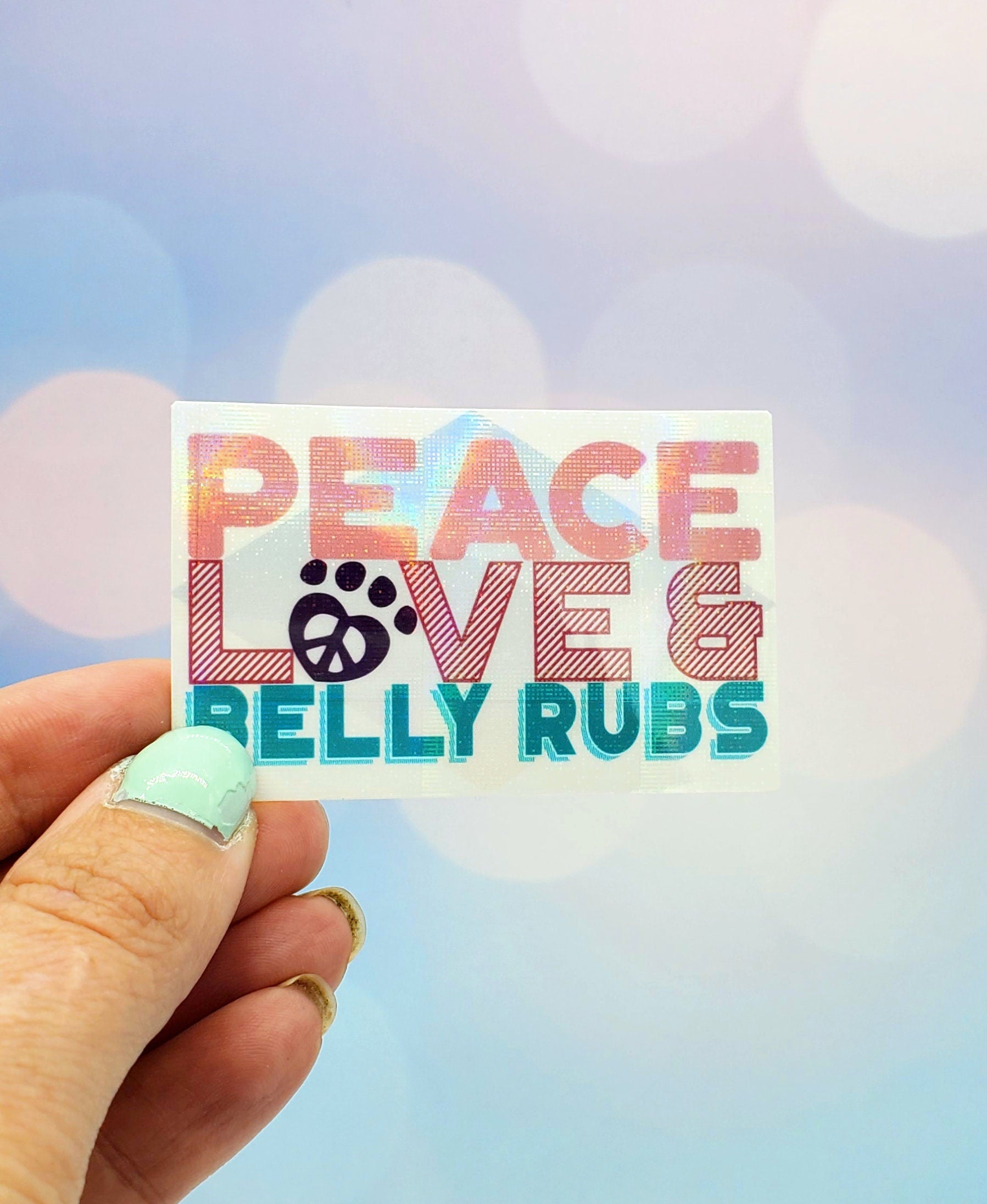 Holo Peace Love Belly Rubs Sticker