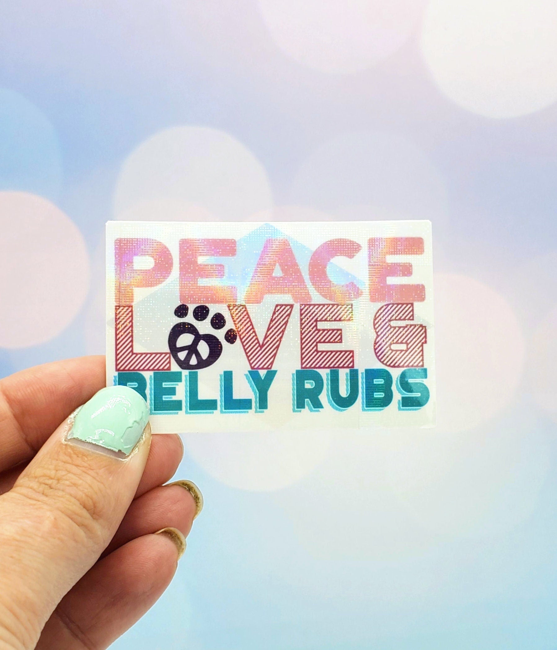 Holo Peace Love Belly Rubs Sticker