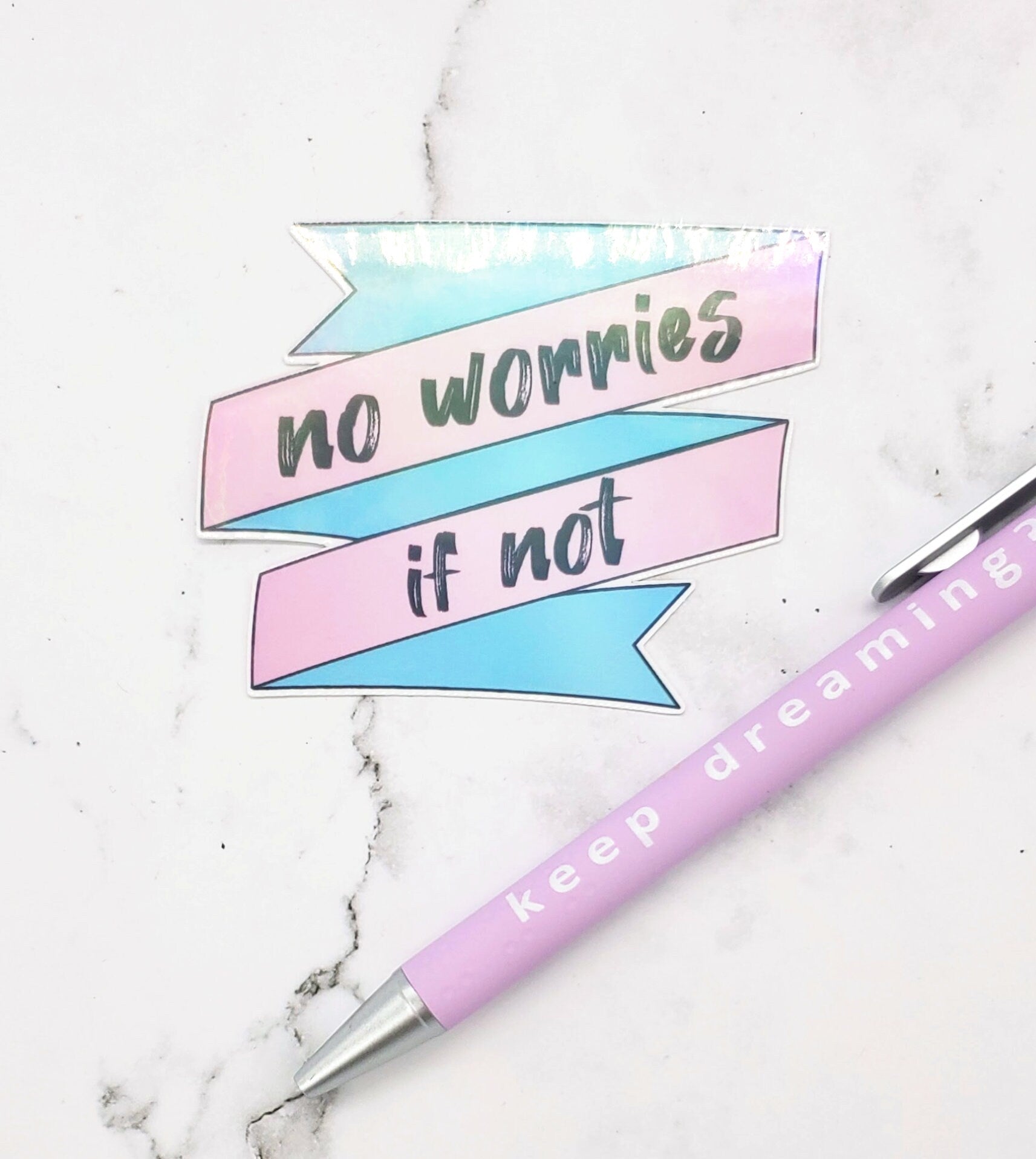 No Worries If Not Sticker