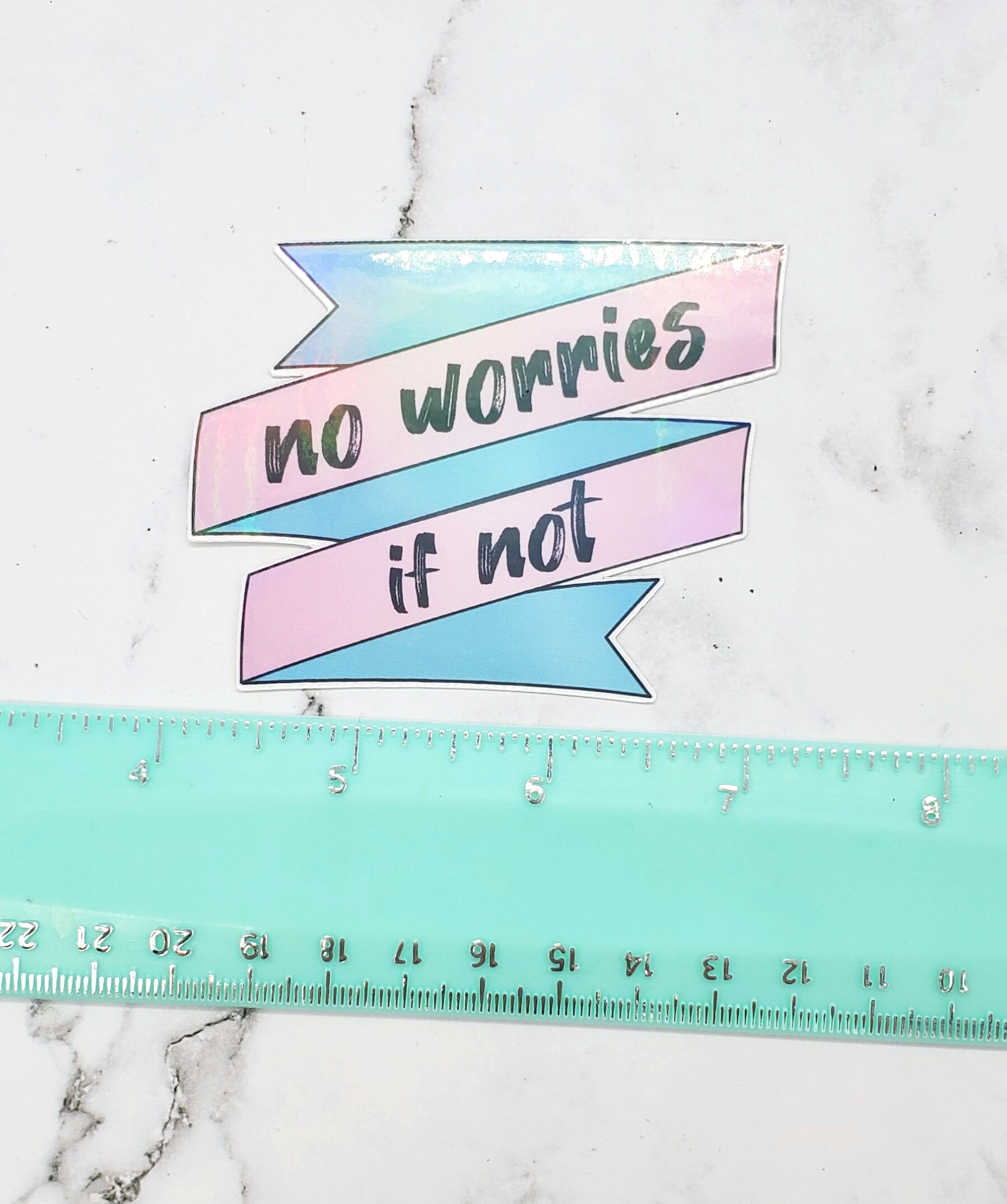 No Worries If Not Sticker